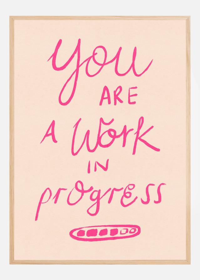 You are a Work in Progress Typography Pink Poster
